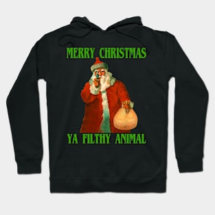 Merry Christmas Ya Filthy Animal Hoodie